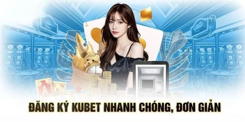 Đăng ký 4 Bạn phải chắc chắn bản thân đã truy cập vào đúng website của Kubet
